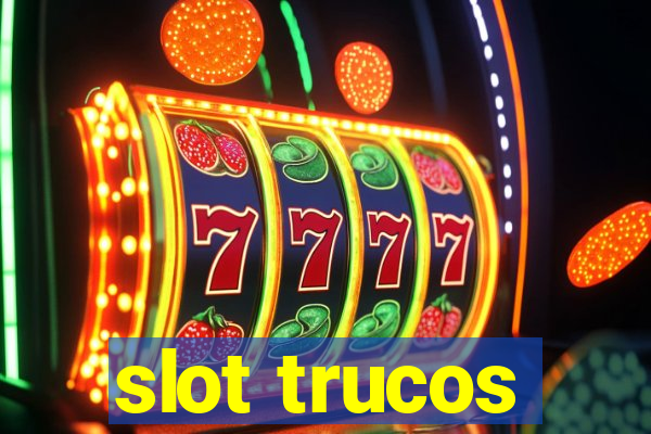 slot trucos