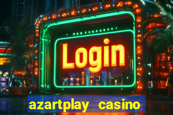 azartplay casino бонус зарегистрацию