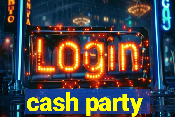 cash party