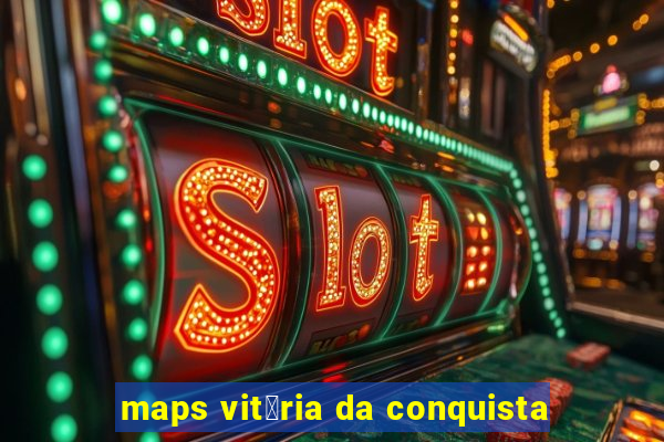 maps vit贸ria da conquista