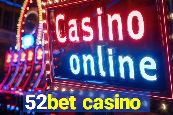 52bet casino