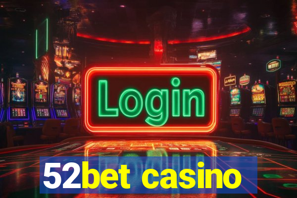 52bet casino