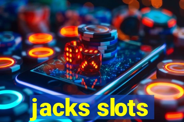 jacks slots