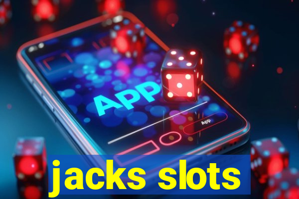 jacks slots