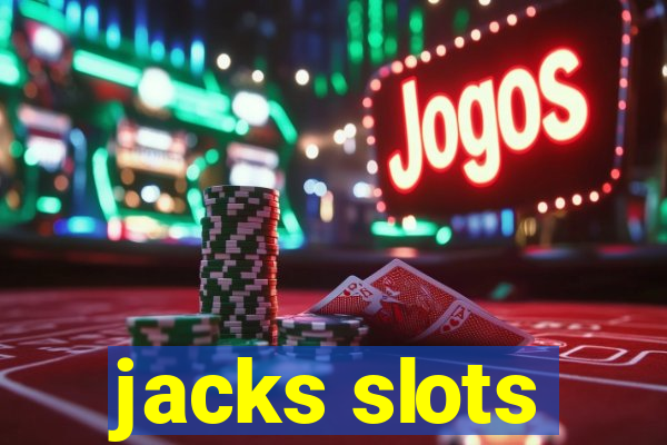 jacks slots