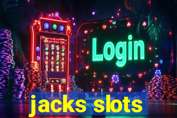 jacks slots