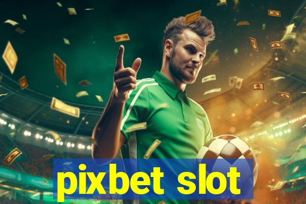 pixbet slot