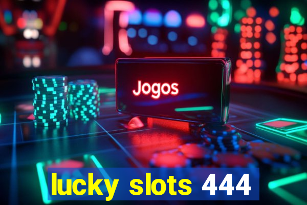 lucky slots 444