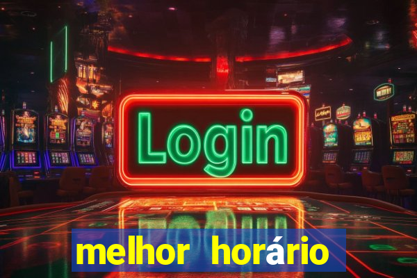 melhor horário para jogar fortune tiger no sabado