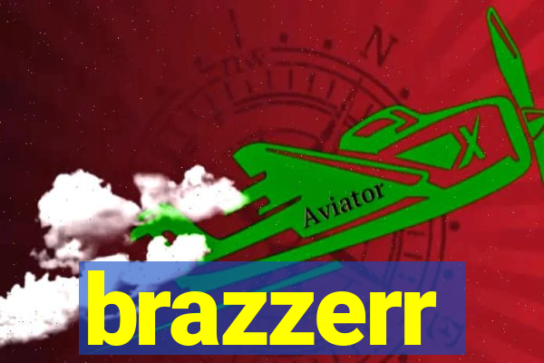 brazzerr