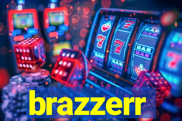 brazzerr