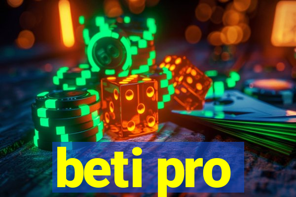 beti pro