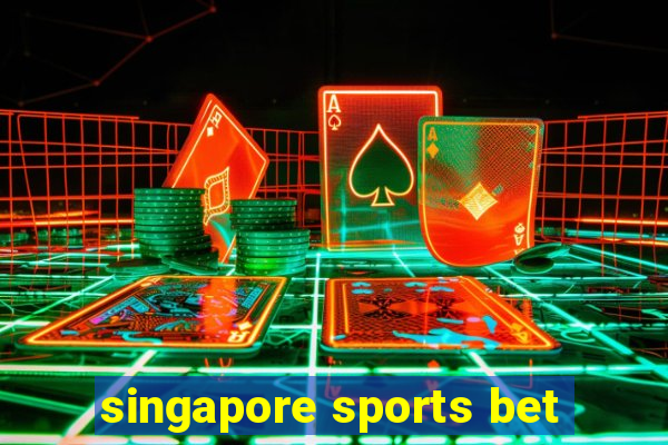 singapore sports bet