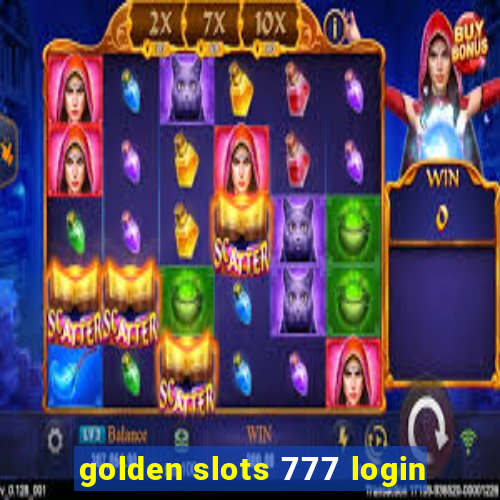 golden slots 777 login