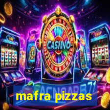 mafra pizzas