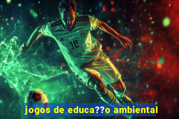 jogos de educa??o ambiental