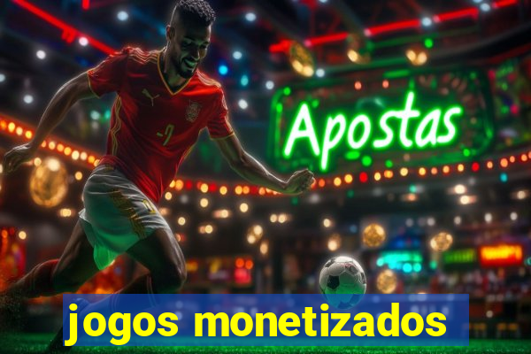 jogos monetizados