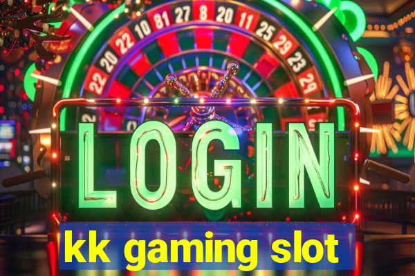 kk gaming slot