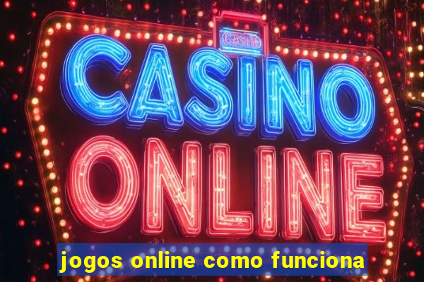 jogos online como funciona