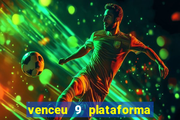 venceu 9 plataforma de jogos