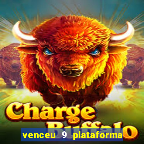 venceu 9 plataforma de jogos