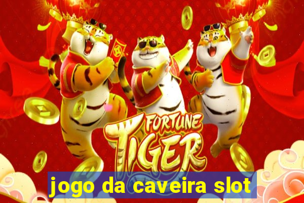 jogo da caveira slot