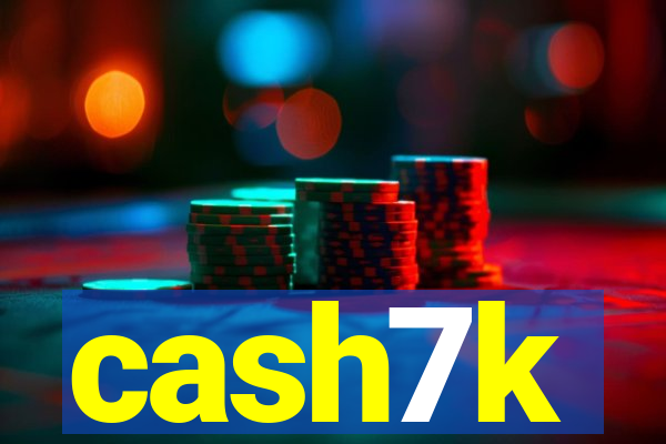 cash7k