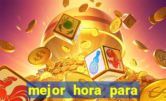 mejor hora para jugar al casino online