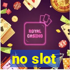 no slot