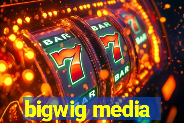 bigwig media