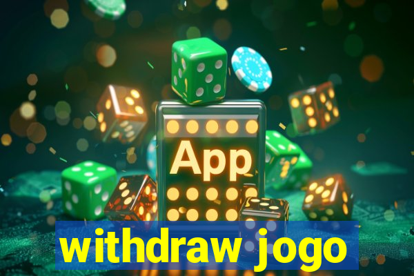 withdraw jogo