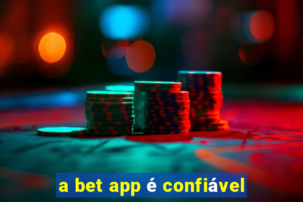 a bet app é confiável