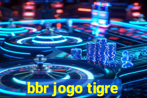 bbr jogo tigre