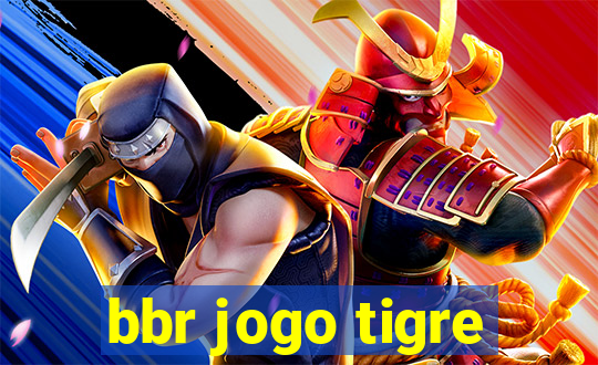 bbr jogo tigre