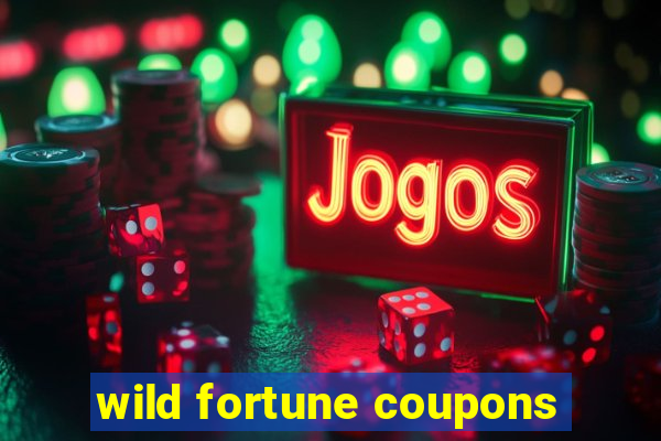 wild fortune coupons