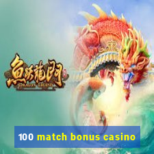 100 match bonus casino