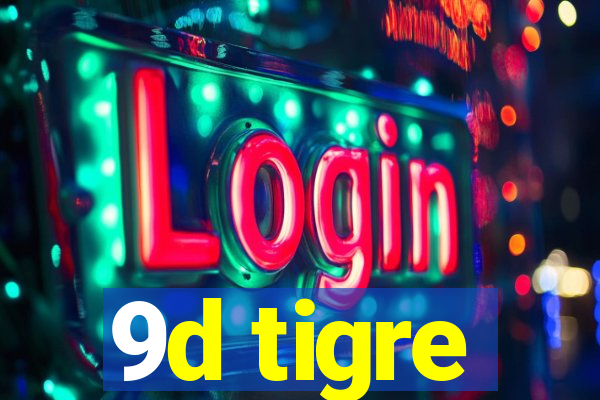 9d tigre