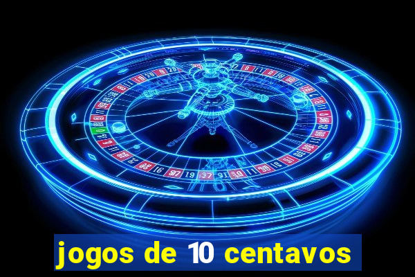 jogos de 10 centavos