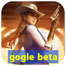 gogle beta