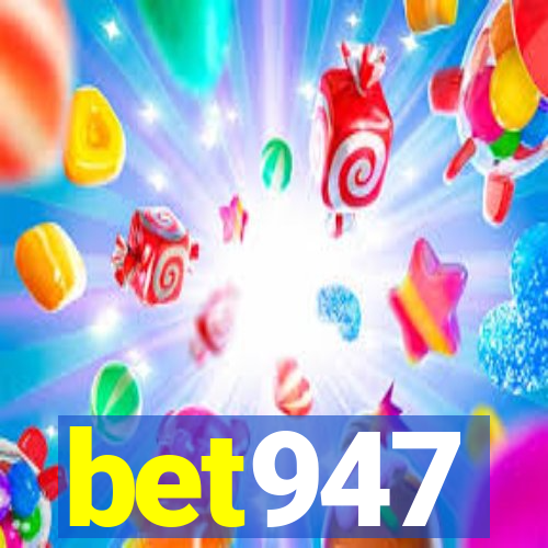 bet947