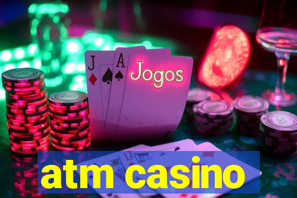 atm casino