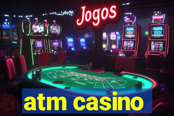 atm casino