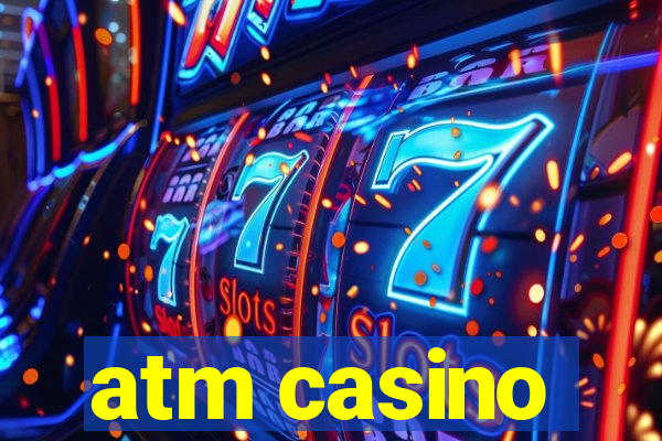 atm casino