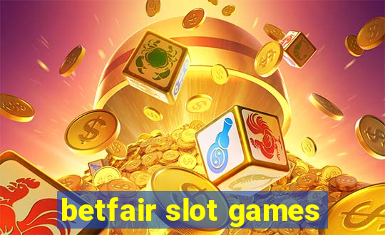 betfair slot games