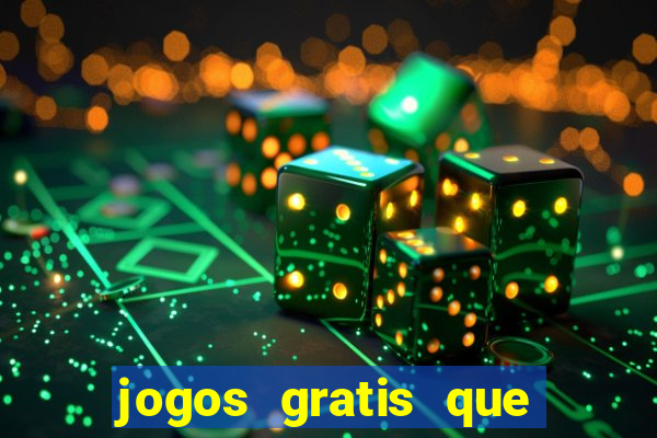 jogos gratis que da dinheiro