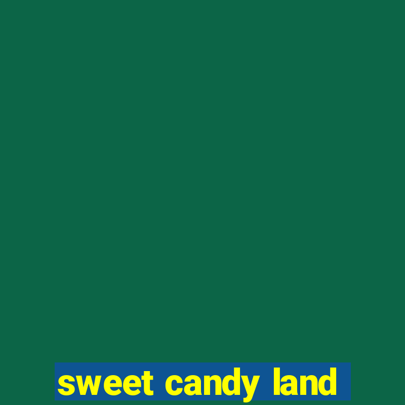 sweet candy land