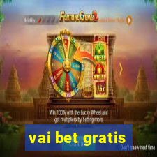 vai bet gratis