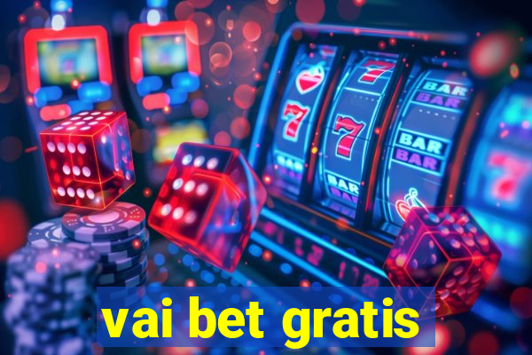 vai bet gratis