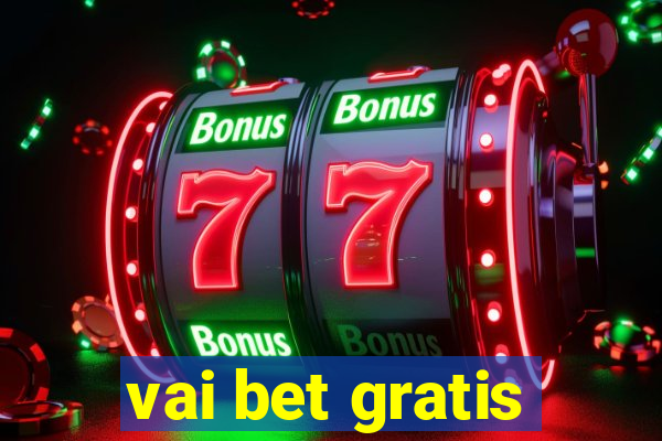 vai bet gratis