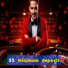 $5 minimum deposit casino australia 2023